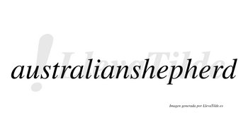 Australianshepherd  no lleva tilde con vocal tónica en la segunda «e»