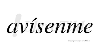 Avísenme  lleva tilde con vocal tónica en la «i»