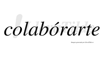 Colabórarte  lleva tilde con vocal tónica en la segunda «o»