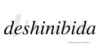 Deshinibida  no lleva tilde con vocal tónica en la tercera «i»