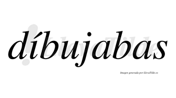 Díbujabas lleva tilde con vocal tónica en la «i»