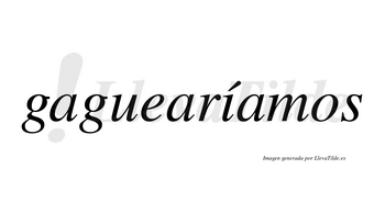 Gaguearíamos  lleva tilde con vocal tónica en la «i»