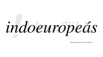 Indoeuropeás lleva tilde con vocal tónica en la «a»