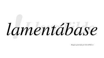 Lamentábase  lleva tilde con vocal tónica en la segunda «a»