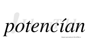 Potencían  lleva tilde con vocal tónica en la «i»