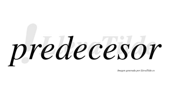 Predecesor no lleva tilde con vocal tónica en la «o»