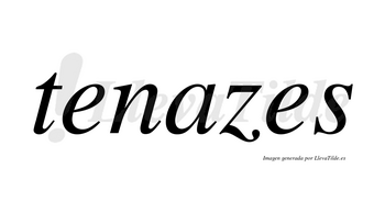 Tenazes no lleva tilde con vocal tónica en la «a»