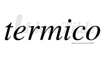 Termico no lleva tilde con vocal tónica en la «i»