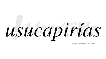 Usucapirías  lleva tilde con vocal tónica en la segunda «i»