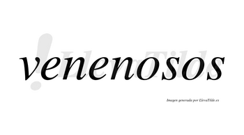 Venenosos  no lleva tilde con vocal tónica en la primera «o»