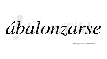 Ábalonzarse  lleva tilde con vocal tónica en la primera «a»
