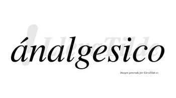 Ánalgesico lleva tilde con vocal tónica en la primera «a»