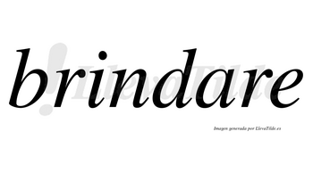 Brindare no lleva tilde con vocal tónica en la «a»