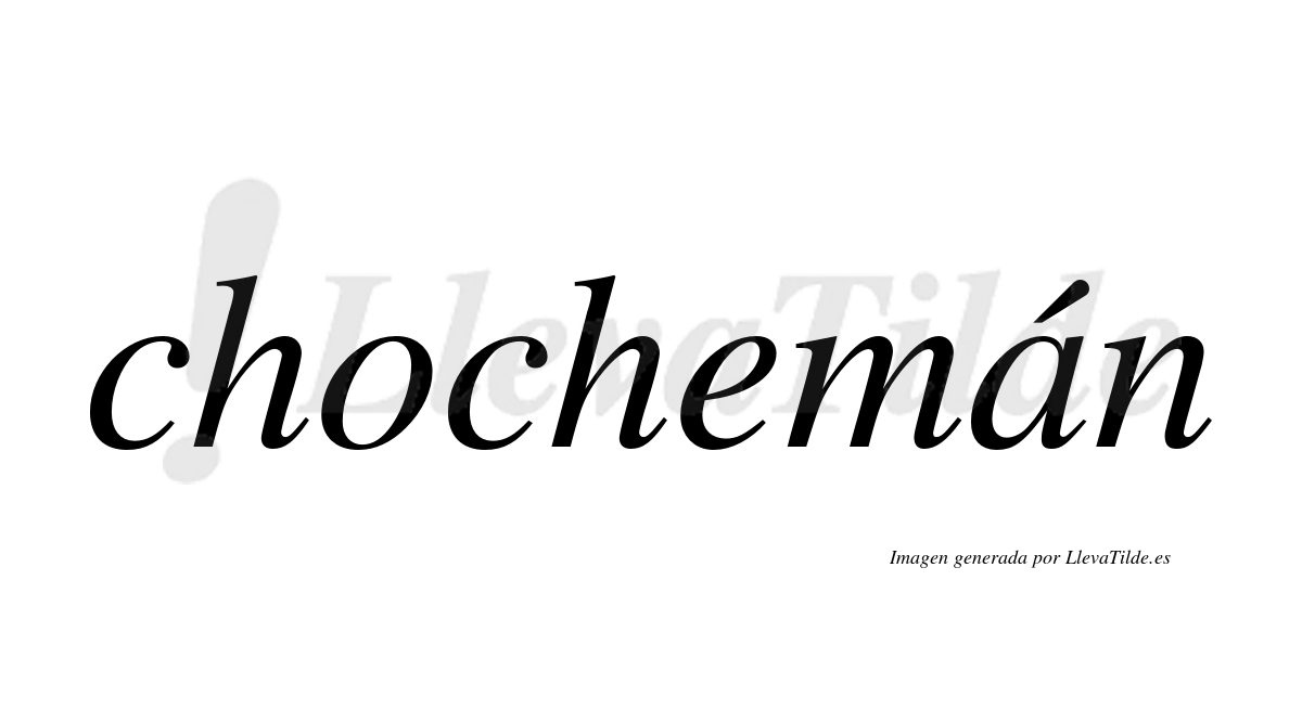 ¿Lleva tilde chochemán? | LlevaTilde.es
