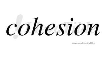 Cohesion no lleva tilde con vocal tónica en la «e»