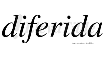 Diferida no lleva tilde con vocal tónica en la segunda «i»