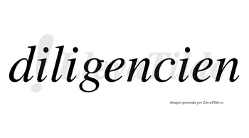 Diligencien no lleva tilde con vocal tónica en la primera «e»