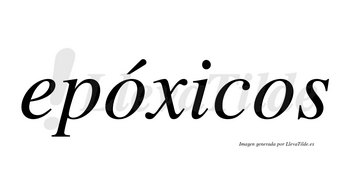 Epóxicos  lleva tilde con vocal tónica en la primera «o»