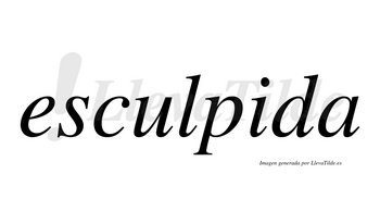Esculpida  no lleva tilde con vocal tónica en la «i»