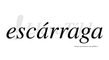 Escárraga  lleva tilde con vocal tónica en la primera «a»