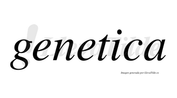 Genetica no lleva tilde con vocal tónica en la «i»