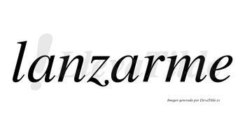 Lanzarme  no lleva tilde con vocal tónica en la segunda «a»