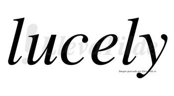 Lucely no lleva tilde con vocal tónica en la «e»