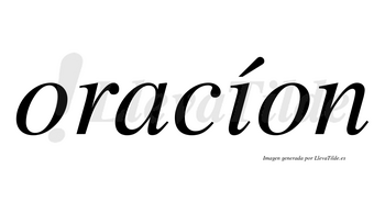 Oracíon lleva tilde con vocal tónica en la «i»