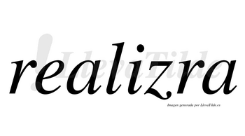 Realizra  no lleva tilde con vocal tónica en la «i»