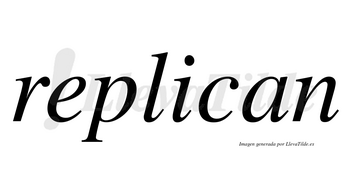 Replican no lleva tilde con vocal tónica en la «i»