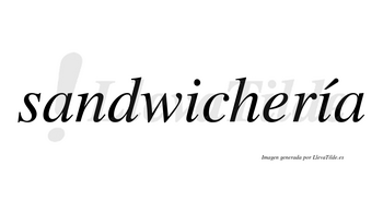 Sandwichería lleva tilde con vocal tónica en la segunda «i»