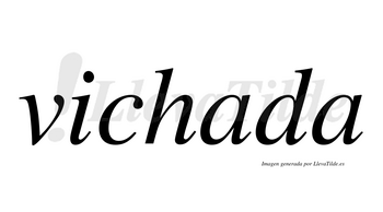 Vichada  no lleva tilde con vocal tónica en la primera «a»