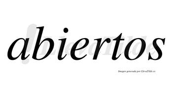 Abiertos  no lleva tilde con vocal tónica en la «e»