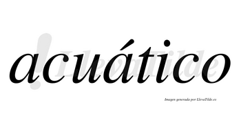 Acuático  lleva tilde con vocal tónica en la segunda «a»