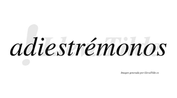 Adiestrémonos  lleva tilde con vocal tónica en la segunda «e»