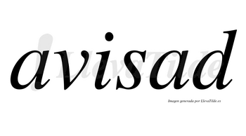 Avisad no lleva tilde con vocal tónica en la segunda «a»