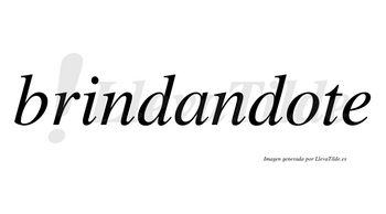 Brindandote  no lleva tilde con vocal tónica en la «o»