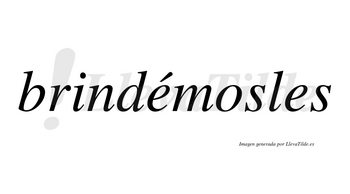 Brindémosles  lleva tilde con vocal tónica en la primera «e»