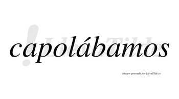 Capolábamos  lleva tilde con vocal tónica en la segunda «a»