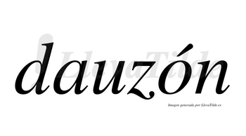 Dauzón  lleva tilde con vocal tónica en la «o»