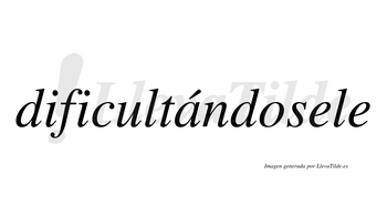 Dificultándosele  lleva tilde con vocal tónica en la «a»