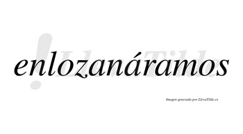 Enlozanáramos  lleva tilde con vocal tónica en la segunda «a»