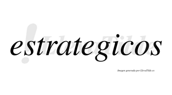 Estrategicos no lleva tilde con vocal tónica en la «i»