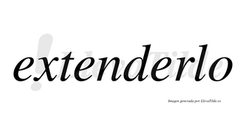 Extenderlo no lleva tilde con vocal tónica en la tercera «e»