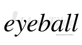 Eyeball no lleva tilde con vocal tónica en la «a»