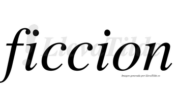 Ficcion  no lleva tilde con vocal tónica en la primera «i»