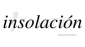 Insolación  lleva tilde con vocal tónica en la segunda «o»