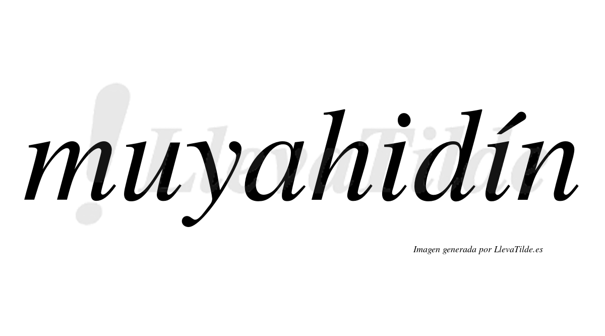 Muyahidín  lleva tilde con vocal tónica en la segunda "i"