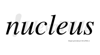 Nucleus no lleva tilde con vocal tónica en la primera «u»