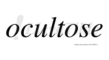 Ocultose  no lleva tilde con vocal tónica en la segunda «o»